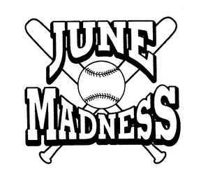 JUNE MADNESS