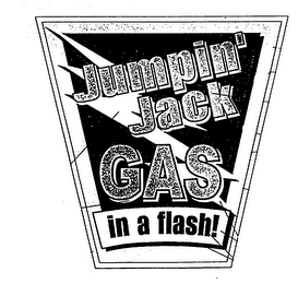 JUMPIN' JACK GAS IN A FLASH!