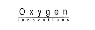 OXYGEN INNOVATIONS