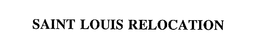 SAINT LOUIS RELOCATION