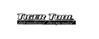 TIGER TOOL INTERNATIONAL INCORPORATED