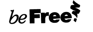 BE FREE