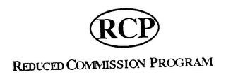 RCP REDUCED COMMISSION PROGRAM