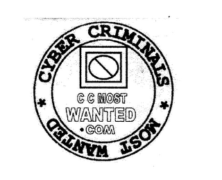 CYBER CRIMINALS MOST WANTED C C MOST WANTED COM