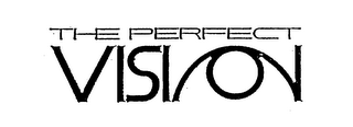THE PERFECT VISION