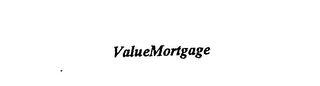 VALUEMORTGAGE