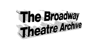 THE BROADWAY THEATRE ARCHIVE