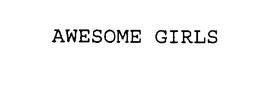 AWESOME GIRLS