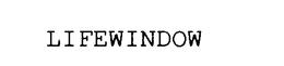 LIFEWINDOW