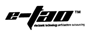 E-TAO ELECTRONIC TECHNOLOGY ARCHITECTURE OUTSOURCING