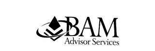 BAM ADVISOR SERVICES