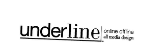 UNDERLINE ONLINE OFFLINE ALL MEDIA DESIGN