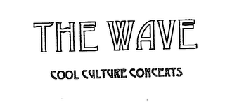 THE WAVE COOL CULTURE CONCERTS