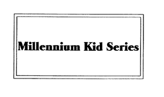 MILLENNIUM KID SERIES