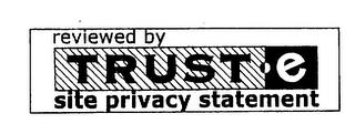 REVIEWED BY TRUSTE SITE PRIVACY STATEMENT