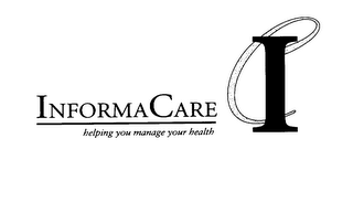 IC INFORMACARE HELPING YOU MANAGE YOUR HEALTH