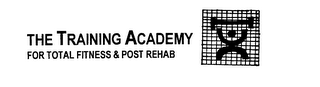 THE TRAINING ACADEMY FOR TOTAL FITNESS & POST REHAB