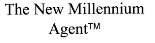 THE NEW MILLENNIUM AGENT