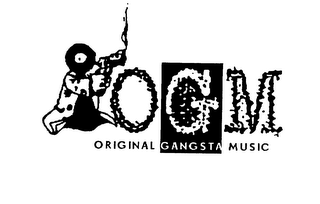 OGM ORIGINAL GANGSTA MUSIC