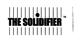 THE SOLIDIFIER