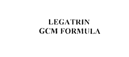LEGATRIN GCM FORMULA