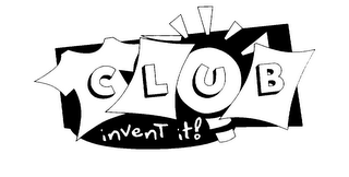 CLUB INVENT IT!