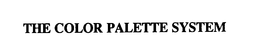 THE COLOR PALETTE SYSTEM