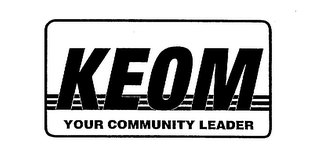 KEOM YOUR COMMUNITY LEADER