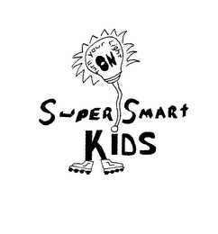 SUPER SMART KIDS TURN YOUR LIGHT ON