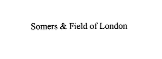 SOMERS & FIELD OF LONDON