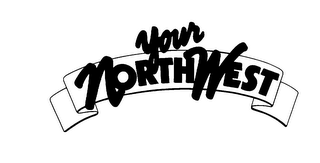 YOUR NORTHWEST