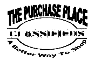 THE PURCHASE PLACE CLASSIFIEDS A BETTER WAY TO SHOP