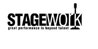 STAGEWORK GREAT PERFORMANCE IS BEYOND TALENT