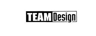 TEAM DESIGN