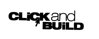 CLICK AND BUILD