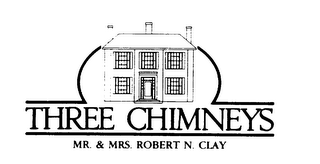 THREE CHIMNEYS MR. & MRS. ROBERT N. CLAY