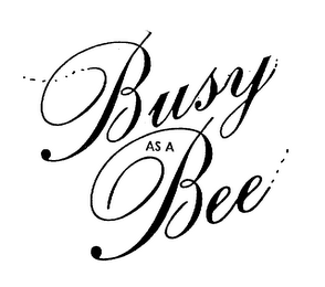 BUSY AS A BEE