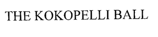 THE KOKOPELLI BALL