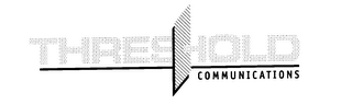 THRESHOLD COMMUNICATIONS