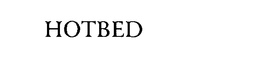 HOTBED