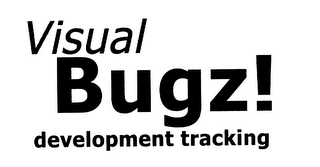 VISUAL BUGZ! DEVELOPMENT TRACKING