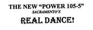 THE NEW "POWER 105-5" SACRAMENTO'S REAL DANCE!