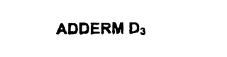 ADDERM D3