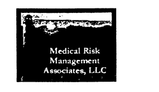 MEDICAL RISK MANAGEMENT ASSOCIATES, LLC