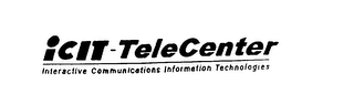 ICIT-TELECENTER INTERACTIVE COMMUNICATION INFORMATION TECHNOLOGIES