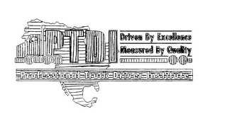 PTDI PROFESSIONAL TRUCK DRIVER INSTITUTE DRIVEN BY EXCELLENCE MEASURED BY QUALITY