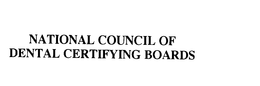 NATIONAL COUNCIL OF DENTAL CERTIFYING BOARDS