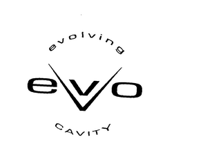 EVO EVOLVING CAVITY