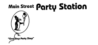 MAIN STREET PARTY STATION "ONE STOP PARTY SHOP"