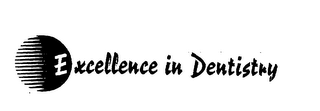 EXCELLENCE IN DENTISTRY